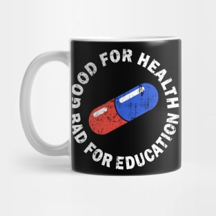 Good for Health Bad for Education Mug